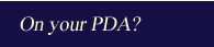 On your PDA?